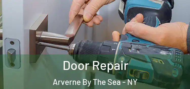 Door Repair Arverne By The Sea - NY