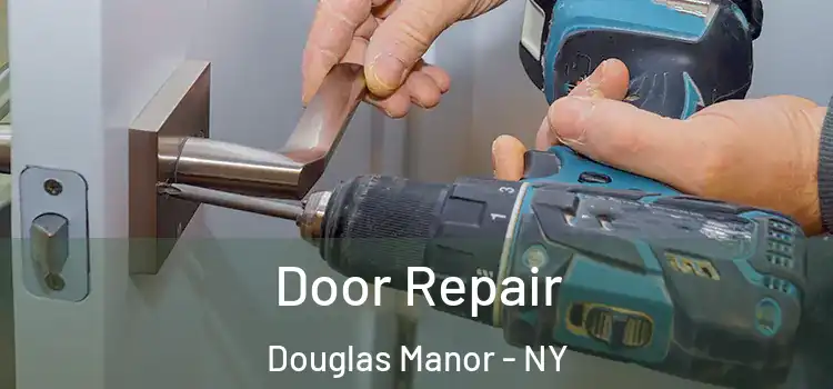 Door Repair Douglas Manor - NY