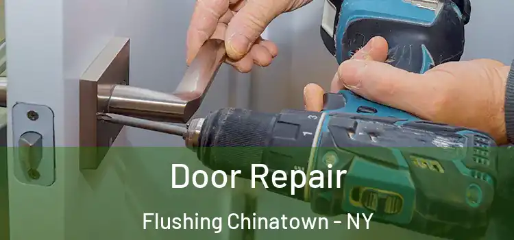 Door Repair Flushing Chinatown - NY