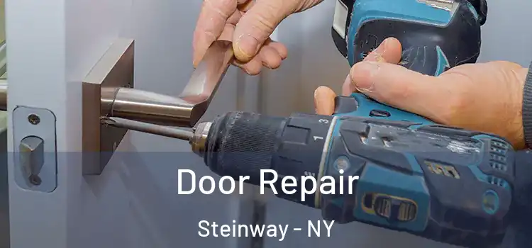 Door Repair Steinway - NY