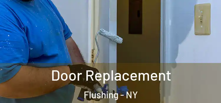 Door Replacement Flushing - NY