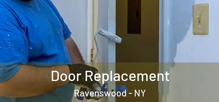 Door Replacement Ravenswood - NY