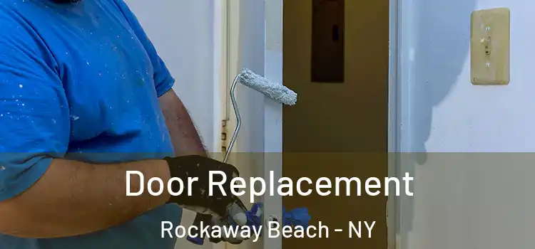 Door Replacement Rockaway Beach - NY