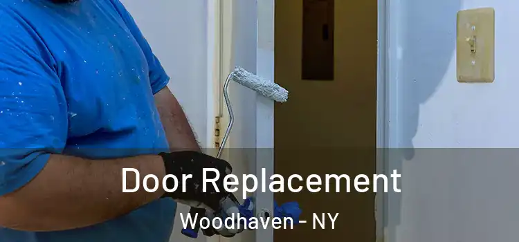 Door Replacement Woodhaven - NY