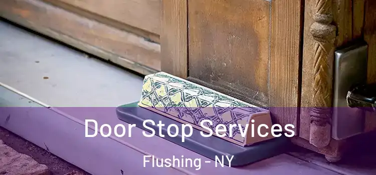 Door Stop Services Flushing - NY