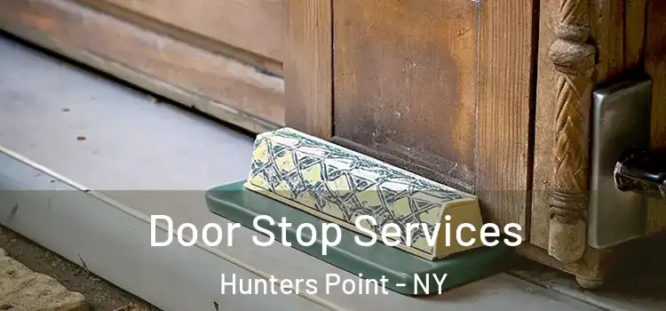 Door Stop Services Hunters Point - NY