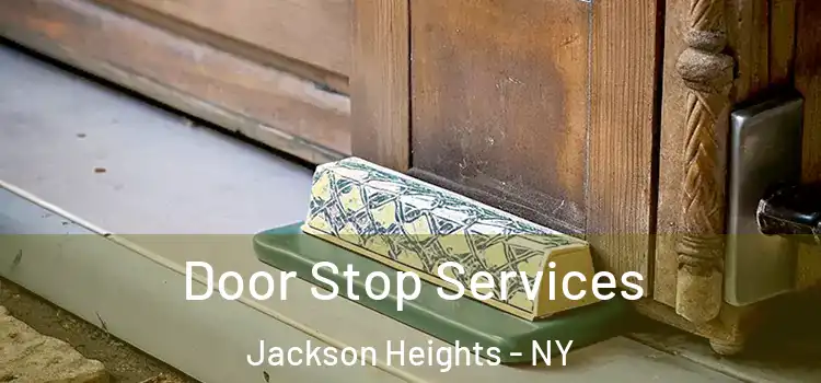 Door Stop Services Jackson Heights - NY