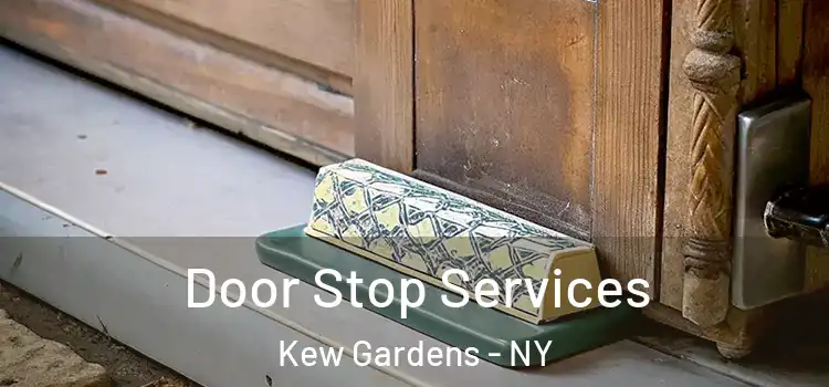 Door Stop Services Kew Gardens - NY