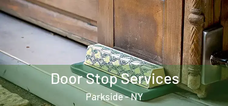 Door Stop Services Parkside - NY