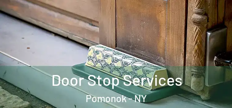 Door Stop Services Pomonok - NY
