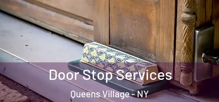 Door Stop Services Queens Village - NY