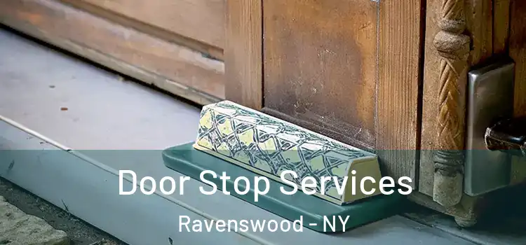  Door Stop Services Ravenswood - NY