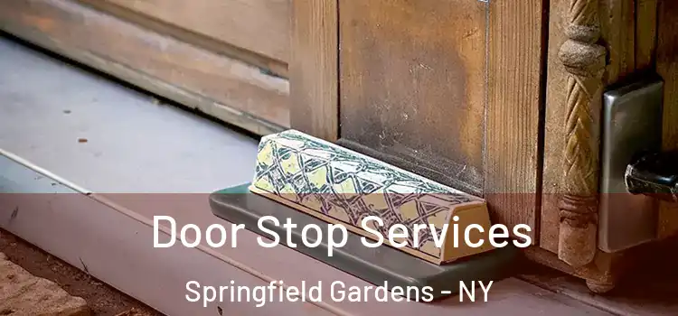 Door Stop Services Springfield Gardens - NY
