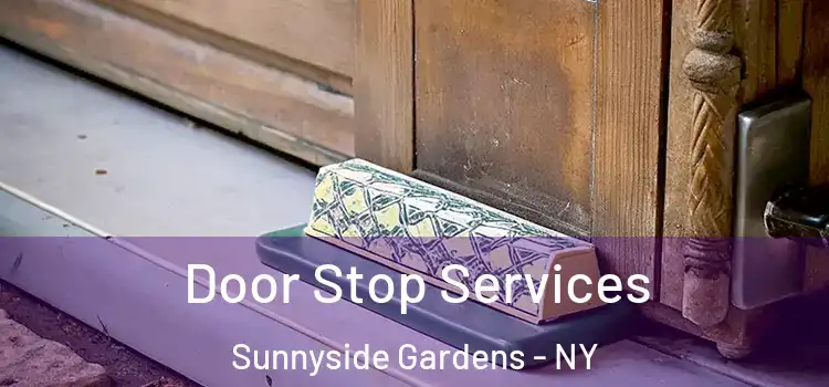 Door Stop Services Sunnyside Gardens - NY