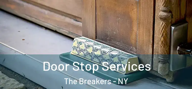 Door Stop Services The Breakers - NY