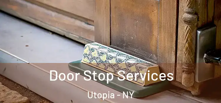 Door Stop Services Utopia - NY