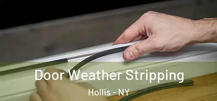 Door Weather Stripping Hollis - NY