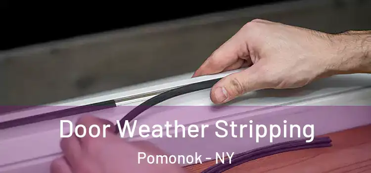 Door Weather Stripping Pomonok - NY