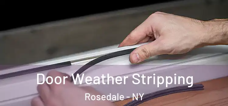 Door Weather Stripping Rosedale - NY