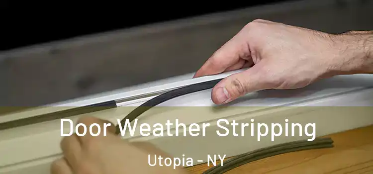Door Weather Stripping Utopia - NY