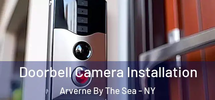  Doorbell Camera Installation Arverne By The Sea - NY