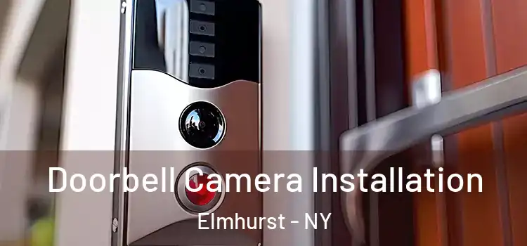  Doorbell Camera Installation Elmhurst - NY