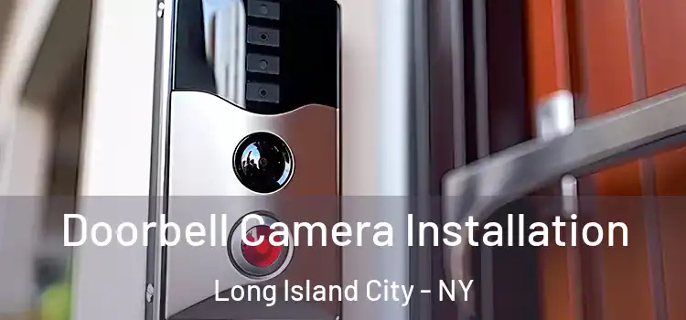  Doorbell Camera Installation Long Island City - NY
