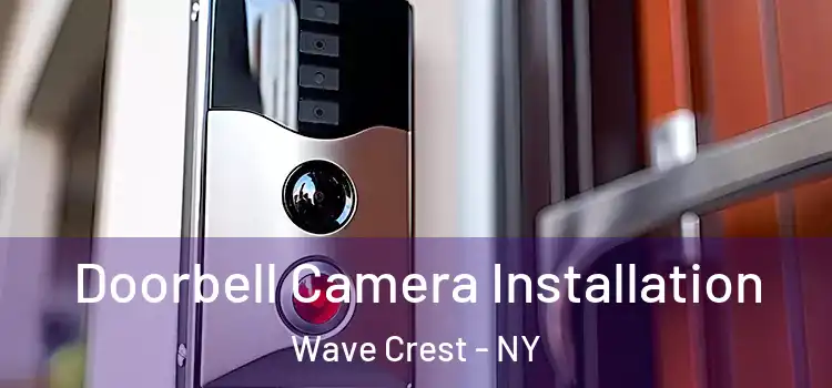  Doorbell Camera Installation Wave Crest - NY