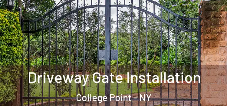 Driveway Gate Installation College Point - NY
