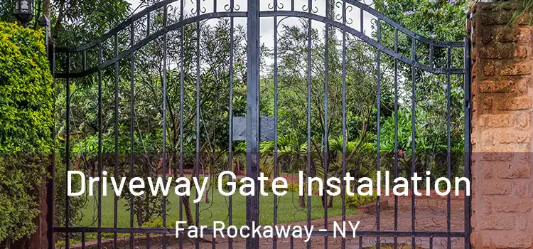  Driveway Gate Installation Far Rockaway - NY