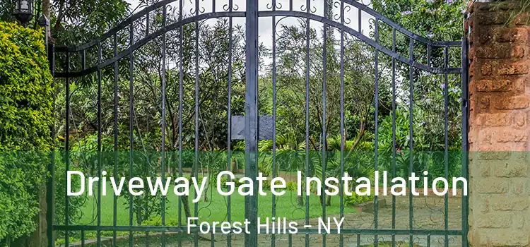 Driveway Gate Installation Forest Hills - NY