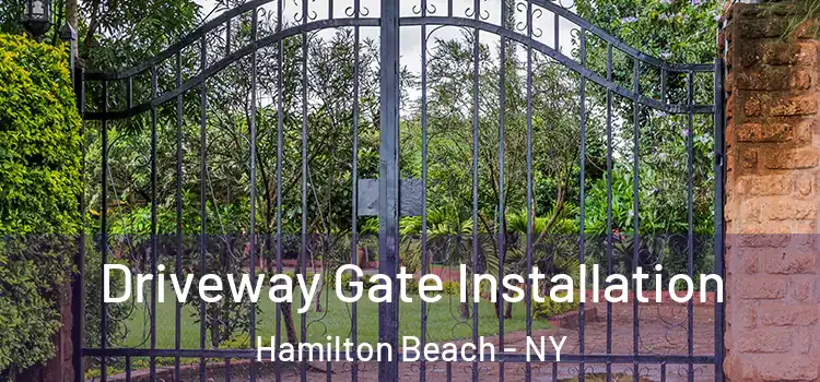  Driveway Gate Installation Hamilton Beach - NY