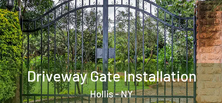 Driveway Gate Installation Hollis - NY
