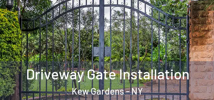 Driveway Gate Installation Kew Gardens - NY