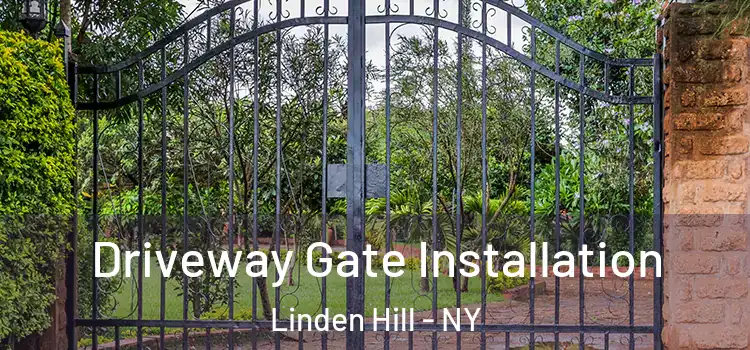 Driveway Gate Installation Linden Hill - NY