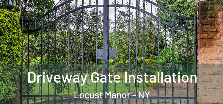 Driveway Gate Installation Locust Manor - NY