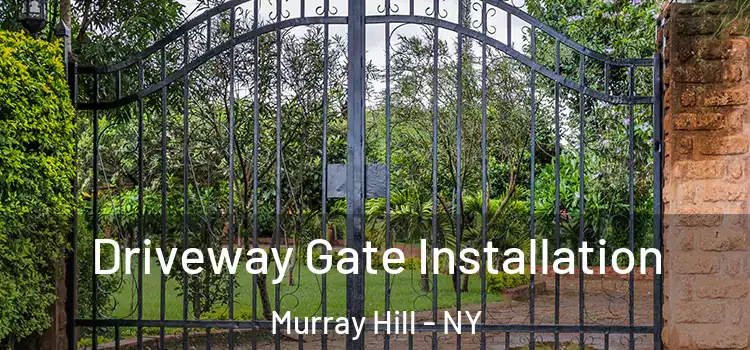 Driveway Gate Installation Murray Hill - NY