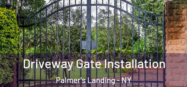 Driveway Gate Installation Palmer's Landing - NY