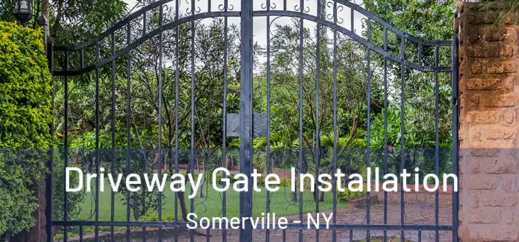 Driveway Gate Installation Somerville - NY