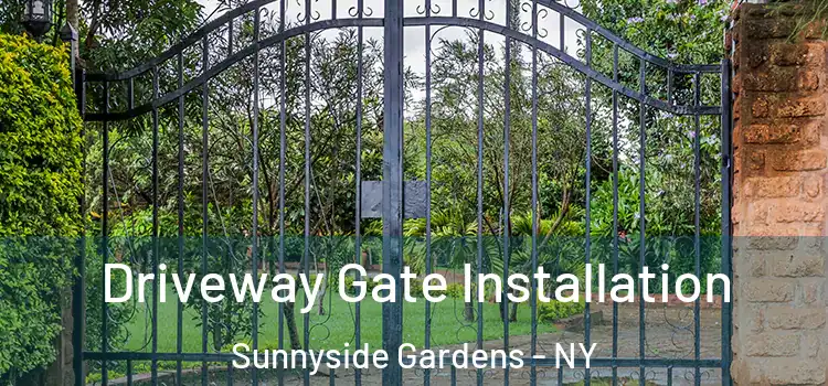 Driveway Gate Installation Sunnyside Gardens - NY