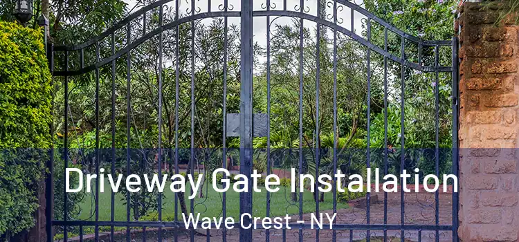 Driveway Gate Installation Wave Crest - NY