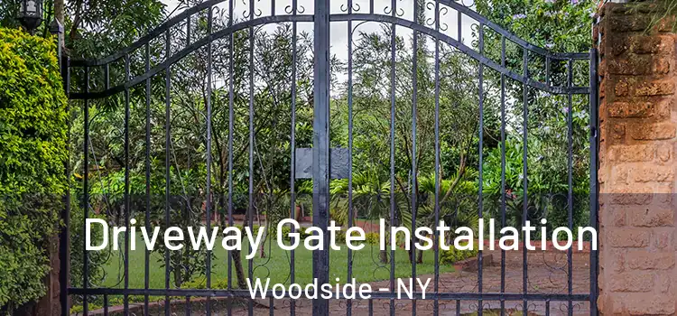  Driveway Gate Installation Woodside - NY