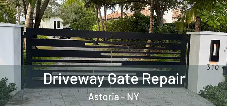 Driveway Gate Repair Astoria - NY