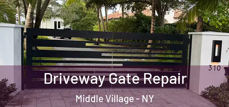 Driveway Gate Repair Middle Village - NY