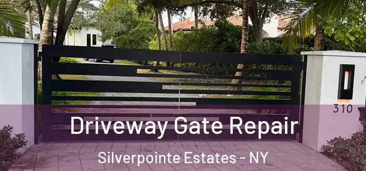Driveway Gate Repair Silverpointe Estates - NY