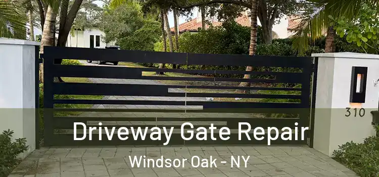 Driveway Gate Repair Windsor Oak - NY