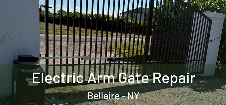 Electric Arm Gate Repair Bellaire - NY