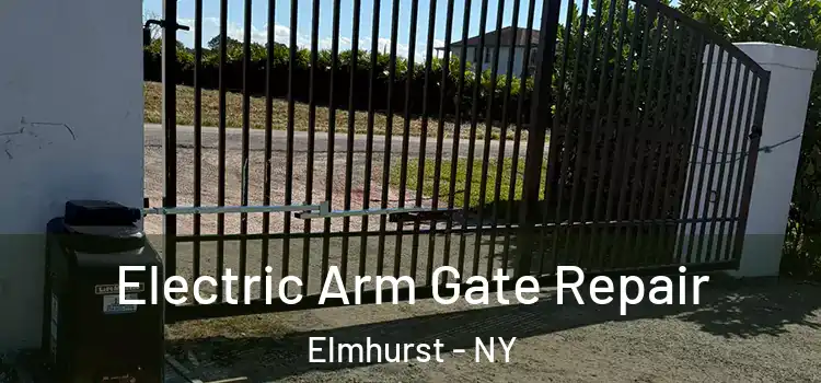  Electric Arm Gate Repair Elmhurst - NY