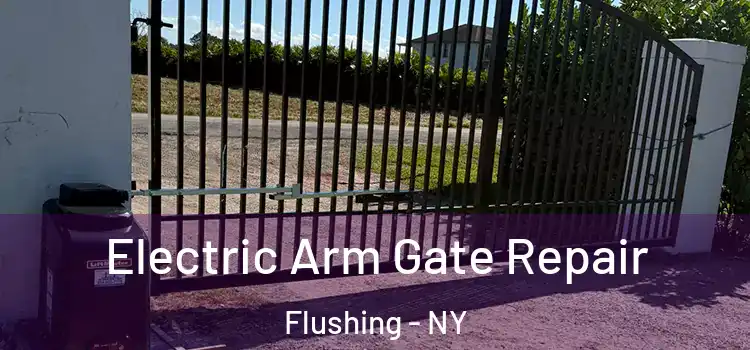 Electric Arm Gate Repair Flushing - NY