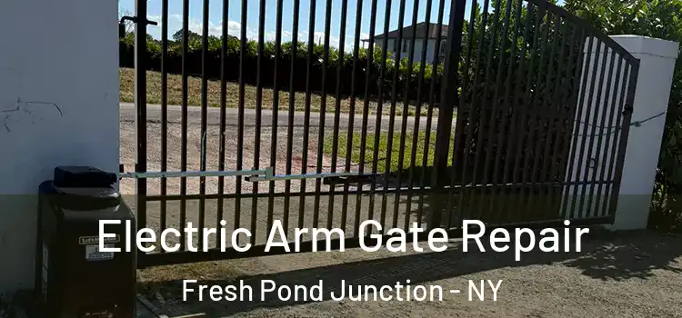 Electric Arm Gate Repair Fresh Pond Junction - NY